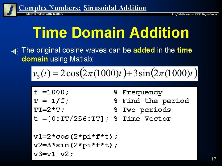 Complex Numbers: Sinusoidal Addition Time Domain Addition n The original cosine waves can be