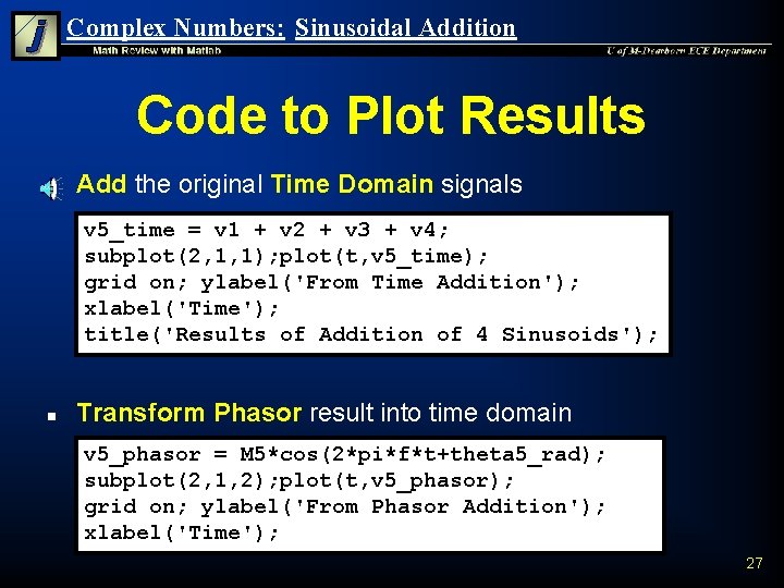 Complex Numbers: Sinusoidal Addition Code to Plot Results n Add the original Time Domain