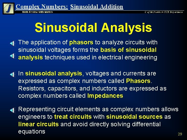 Complex Numbers: Sinusoidal Addition Sinusoidal Analysis n n n The application of phasors to
