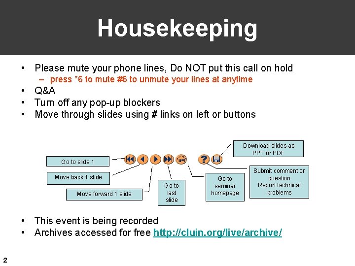 Housekeeping • Please mute your phone lines, Do NOT put this call on hold