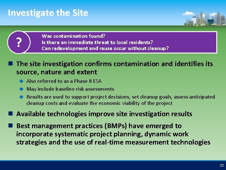 Investigate the Site ? Was contamination found? Is there an immediate threat to local