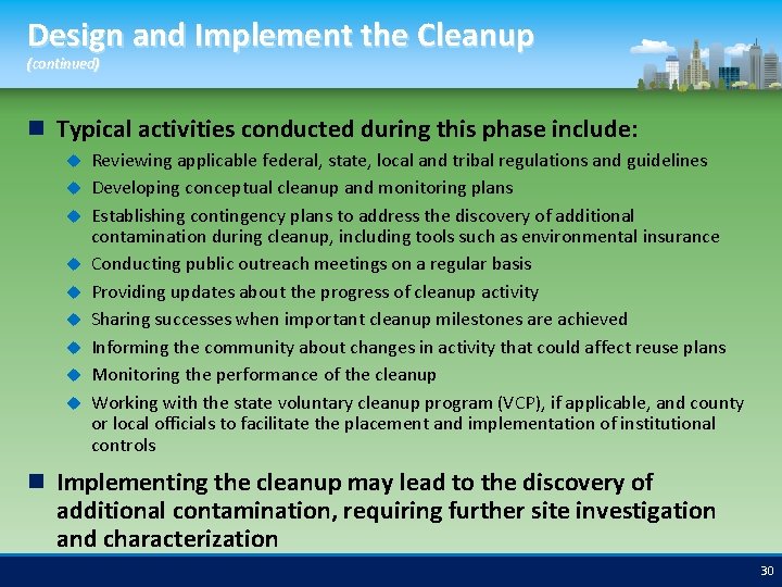 Design and Implement the Cleanup (continued) Typical activities conducted during this phase include: Reviewing