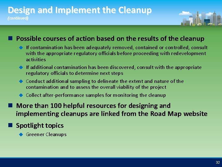 Design and Implement the Cleanup (continued) Possible courses of action based on the results