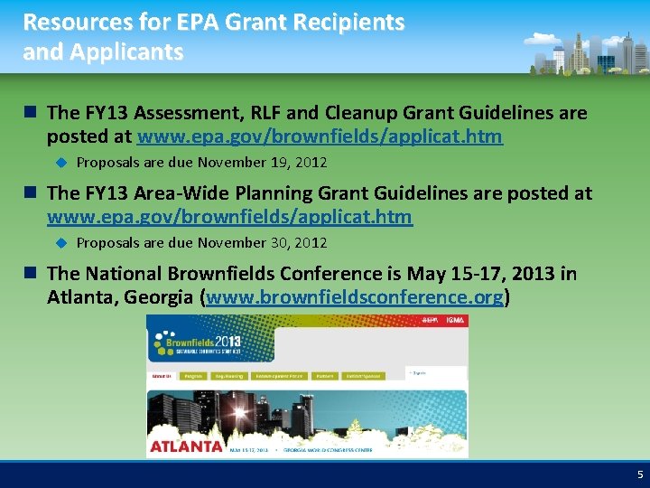 Resources for EPA Grant Recipients and Applicants The FY 13 Assessment, RLF and Cleanup