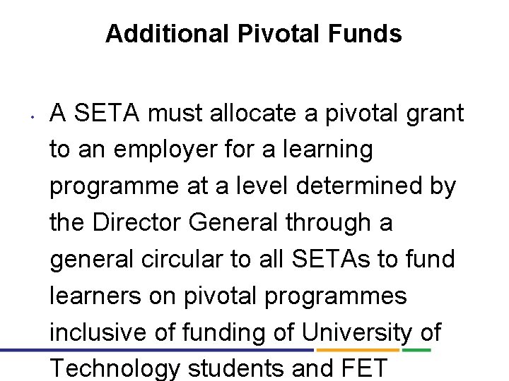 Additional Pivotal Funds • A SETA must allocate a pivotal grant to an employer