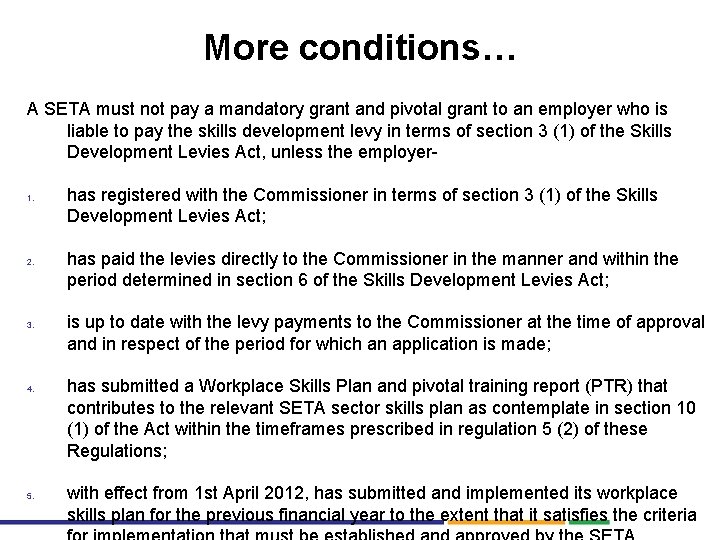 More conditions… A SETA must not pay a mandatory grant and pivotal grant to