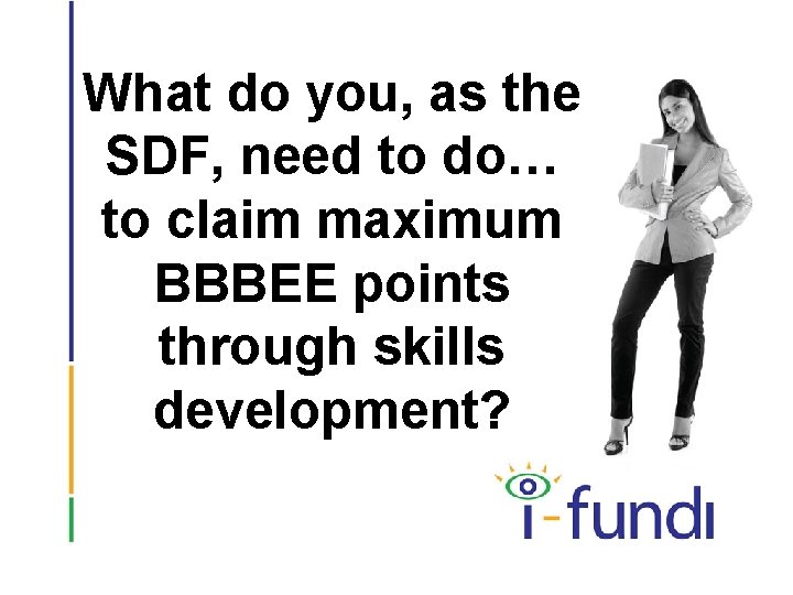 What do you, as the SDF, need to do… to claim maximum BBBEE points