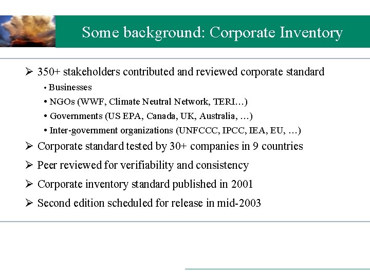 Some background: Corporate Inventory Ø 350+ stakeholders contributed and reviewed corporate standard • Businesses
