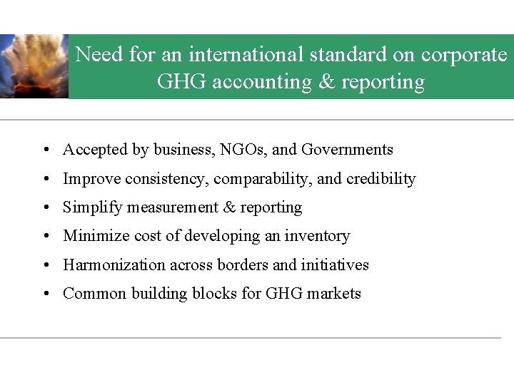 Need for an international standard on corporate GHG accounting & reporting • Accepted by