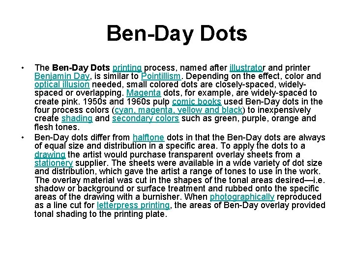 Ben-Day Dots • • The Ben-Day Dots printing process, named after illustrator and printer