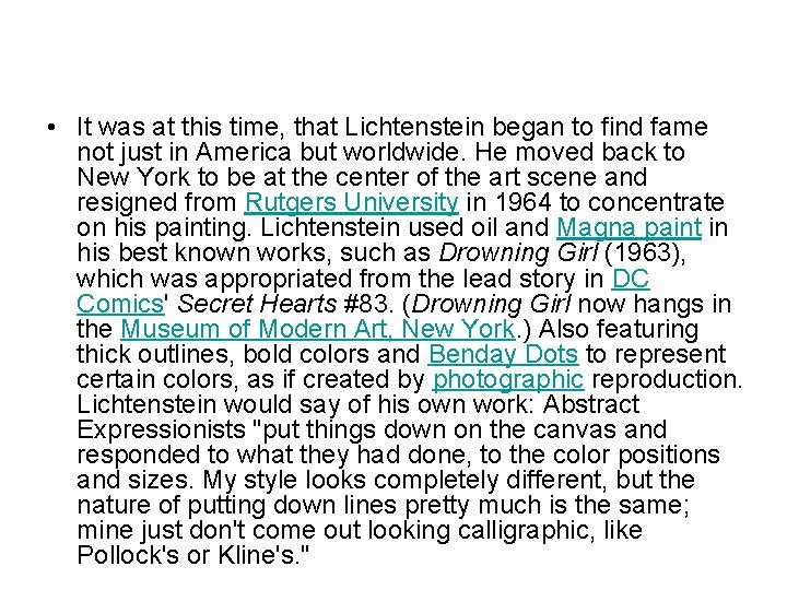  • It was at this time, that Lichtenstein began to find fame not