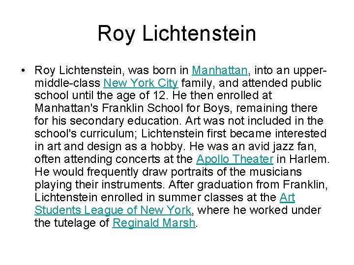 Roy Lichtenstein • Roy Lichtenstein, was born in Manhattan, into an uppermiddle-class New York