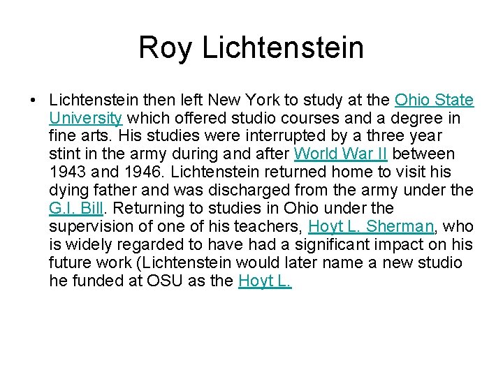 Roy Lichtenstein • Lichtenstein then left New York to study at the Ohio State