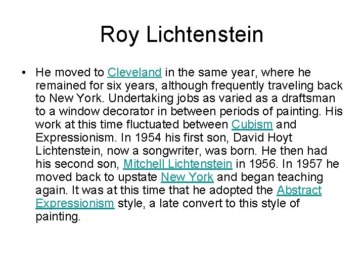 Roy Lichtenstein • He moved to Cleveland in the same year, where he remained