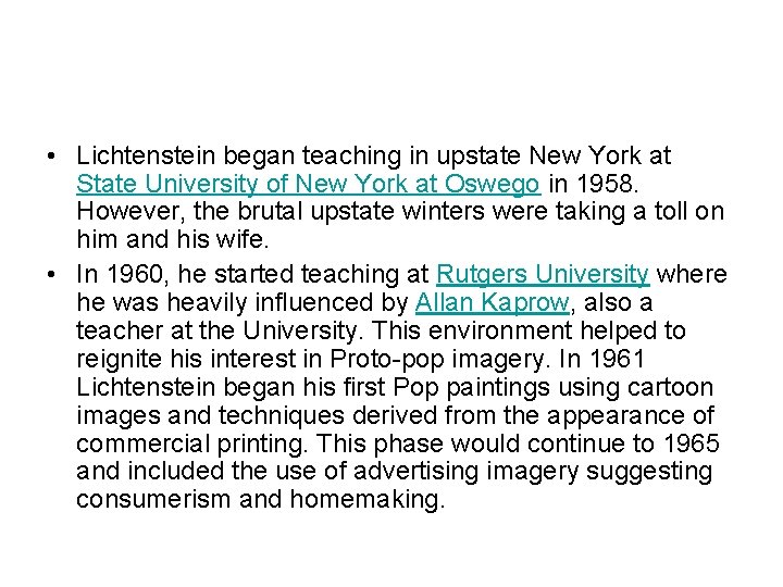  • Lichtenstein began teaching in upstate New York at State University of New