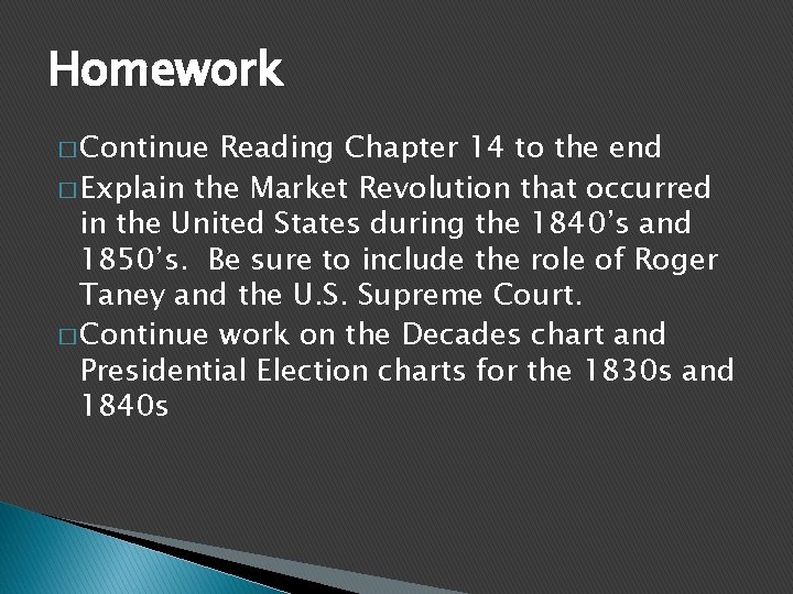 Homework � Continue Reading Chapter 14 to the end � Explain the Market Revolution
