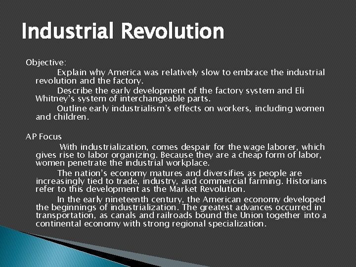 Industrial Revolution Objective: Explain why America was relatively slow to embrace the industrial revolution
