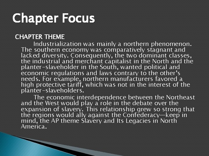 Chapter Focus CHAPTER THEME Industrialization was mainly a northern phenomenon. The southern economy was