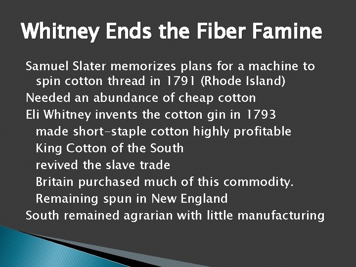 Whitney Ends the Fiber Famine Samuel Slater memorizes plans for a machine to spin