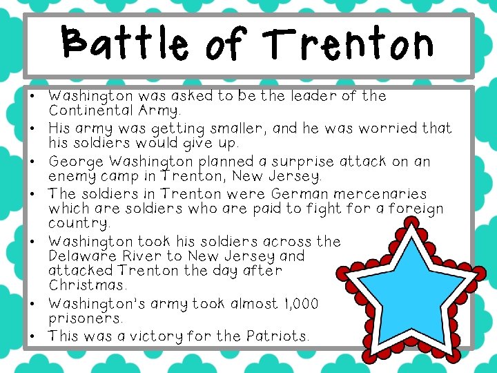 Battle of Trenton • Washington was asked to be the leader of the Continental
