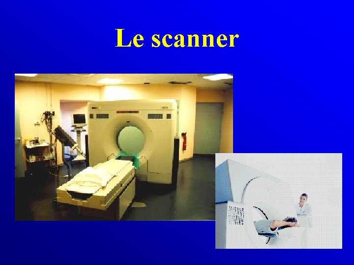 Le scanner 