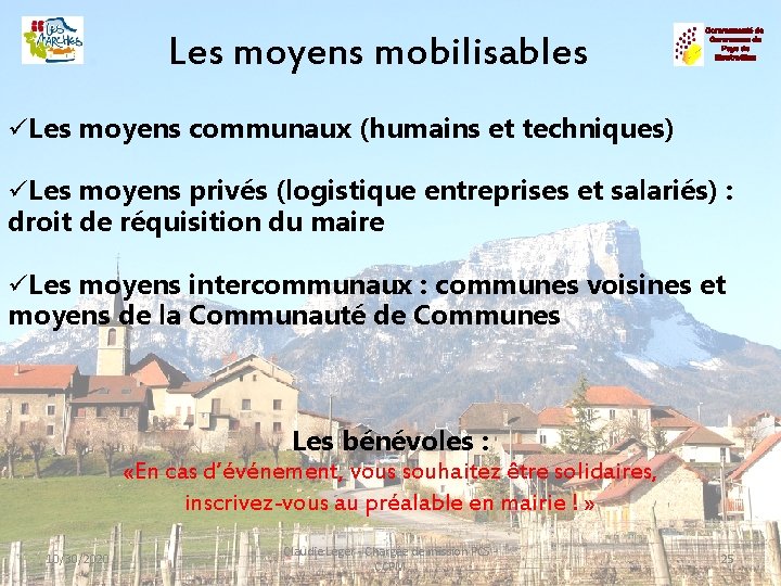 Les moyens mobilisables üLes moyens communaux (humains et techniques) üLes moyens privés (logistique entreprises