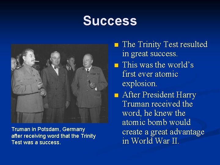 Success n n n Truman in Potsdam, Germany after receiving word that the Trinity