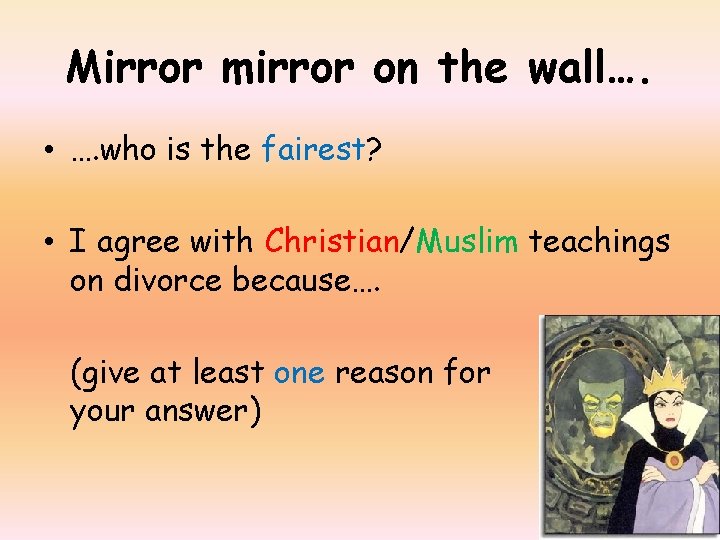 Mirror mirror on the wall…. • …. who is the fairest? • I agree