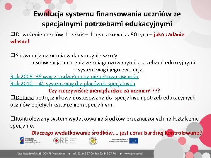 Ewolucja systemu finansowania uczniów ze specjalnymi potrzebami edukacyjnymi q. Dowożenie uczniów do szkół –