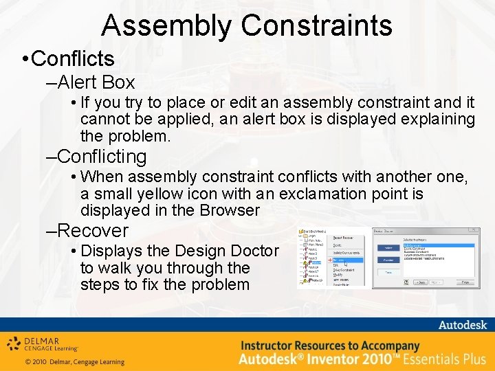 Assembly Constraints • Conflicts –Alert Box • If you try to place or edit