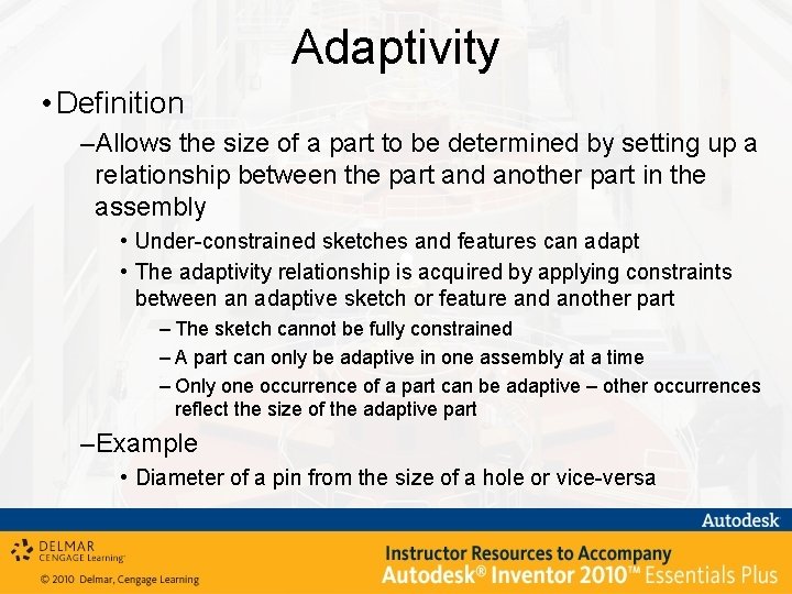 Adaptivity • Definition –Allows the size of a part to be determined by setting