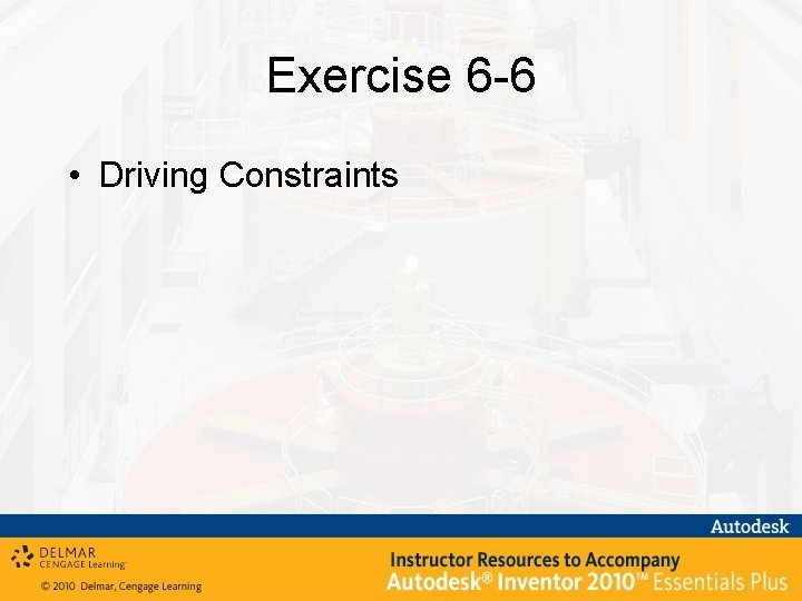 Exercise 6 -6 • Driving Constraints 
