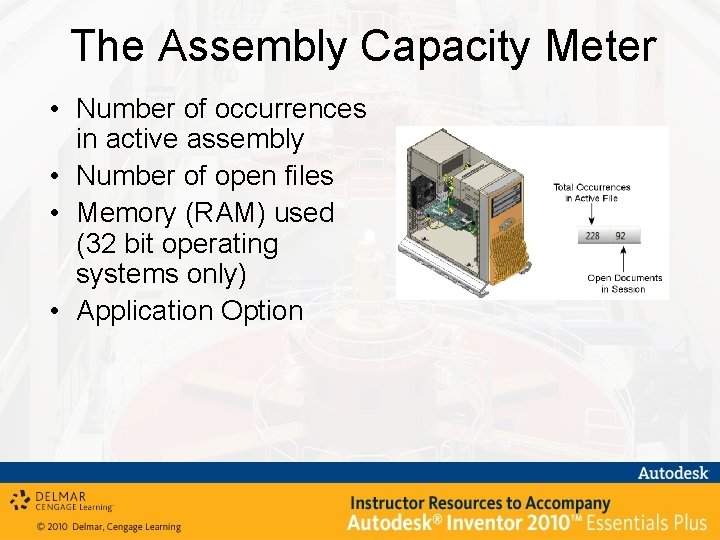 The Assembly Capacity Meter • Number of occurrences in active assembly • Number of