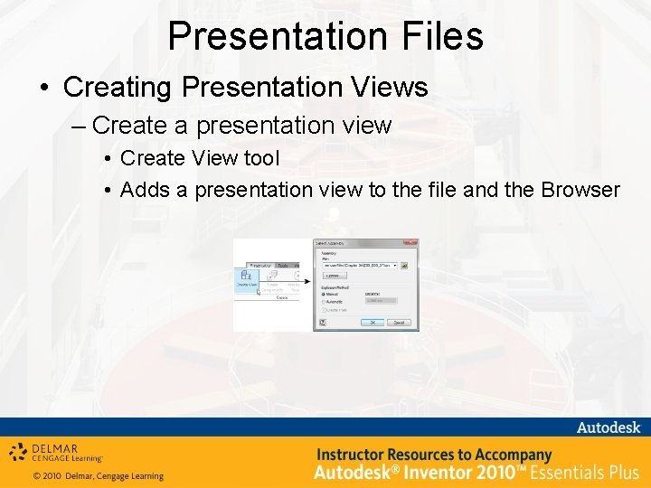 Presentation Files • Creating Presentation Views – Create a presentation view • Create View
