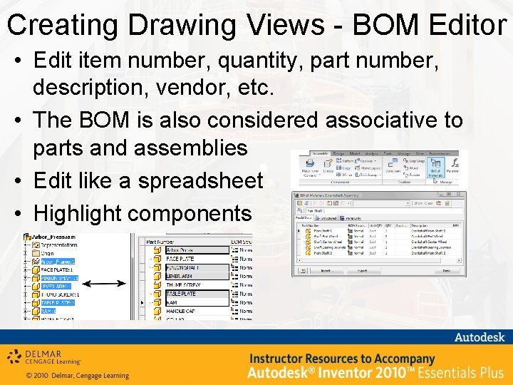 Creating Drawing Views - BOM Editor • Edit item number, quantity, part number, description,