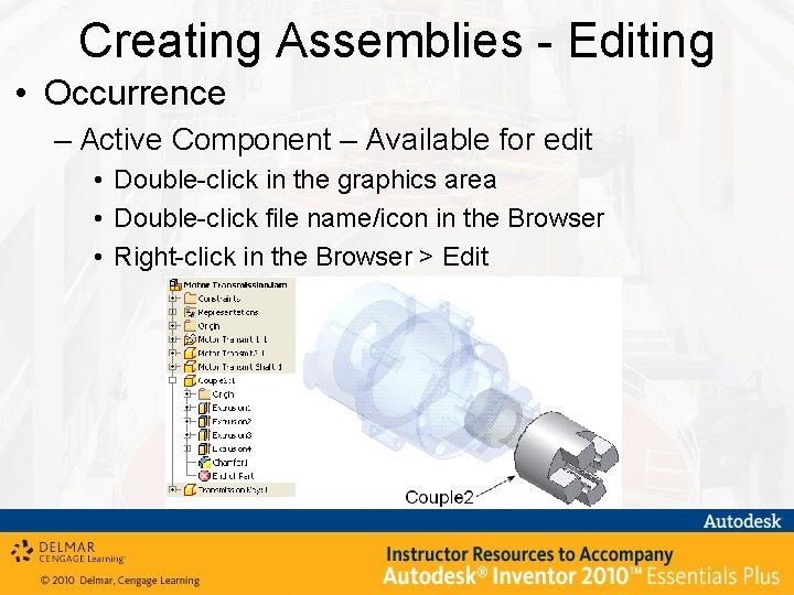 Creating Assemblies - Editing • Occurrence – Active Component – Available for edit •