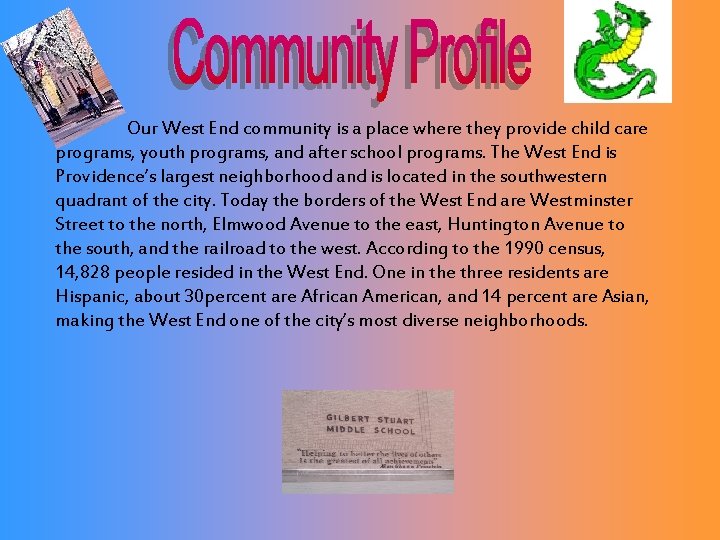 Our West End community is a place where they provide child care programs, youth