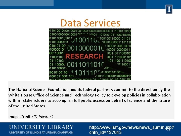 Data Services The National Science Foundation and its federal partners commit to the direction