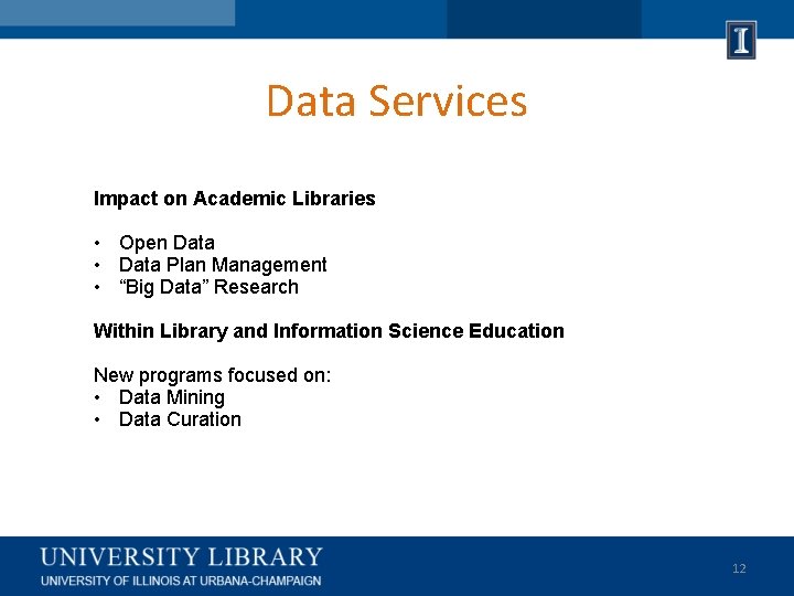 Data Services Impact on Academic Libraries • Open Data • Data Plan Management •