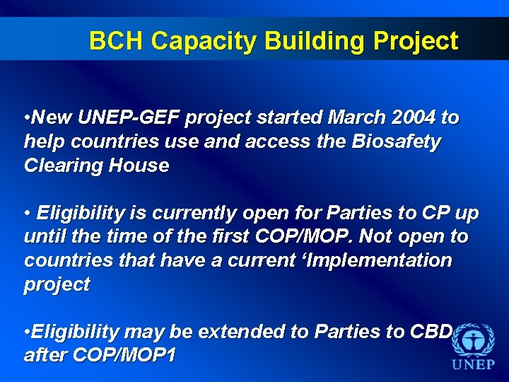 BCH Capacity Building Project • New UNEP-GEF project started March 2004 to help countries