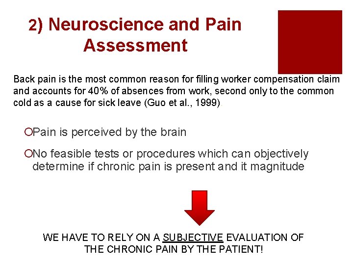 2) Neuroscience and Pain Assessment Back pain is the most common reason for filling