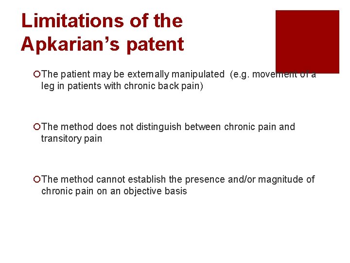 Limitations of the Apkarian’s patent ¡The patient may be externally manipulated (e. g. movement