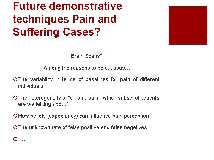 Future demonstrative techniques Pain and Suffering Cases? Brain Scans? Among the reasons to be