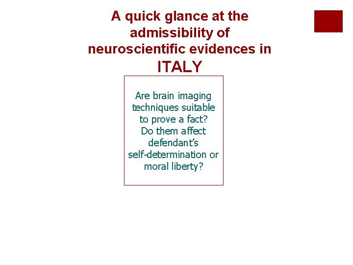 A quick glance at the admissibility of neuroscientific evidences in ITALY Are brain imaging