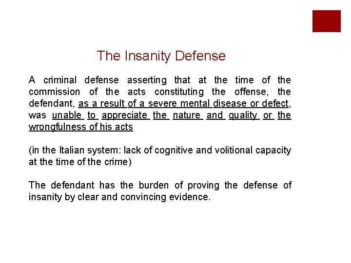 The Insanity Defense A criminal defense asserting that at the time of the commission