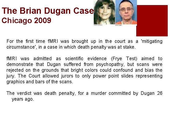 The Brian Dugan Case – Chicago 2009 For the first time f. MRI was