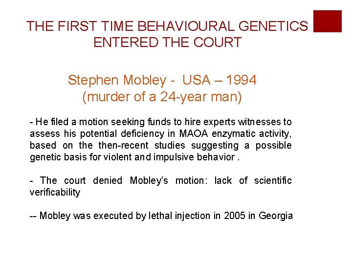 THE FIRST TIME BEHAVIOURAL GENETICS ENTERED THE COURT Stephen Mobley - USA – 1994
