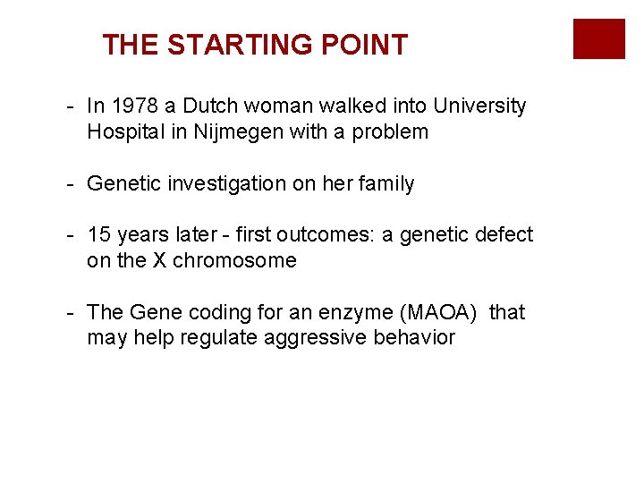 THE STARTING POINT - In 1978 a Dutch woman walked into University Hospital in