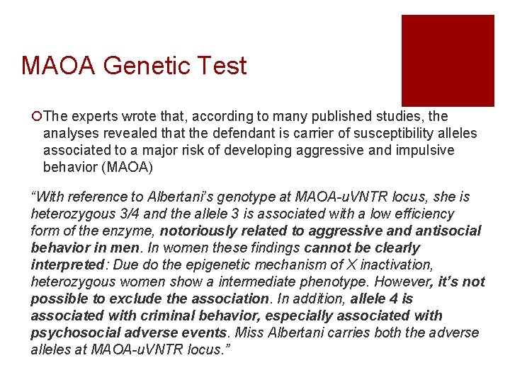 MAOA Genetic Test ¡The experts wrote that, according to many published studies, the analyses