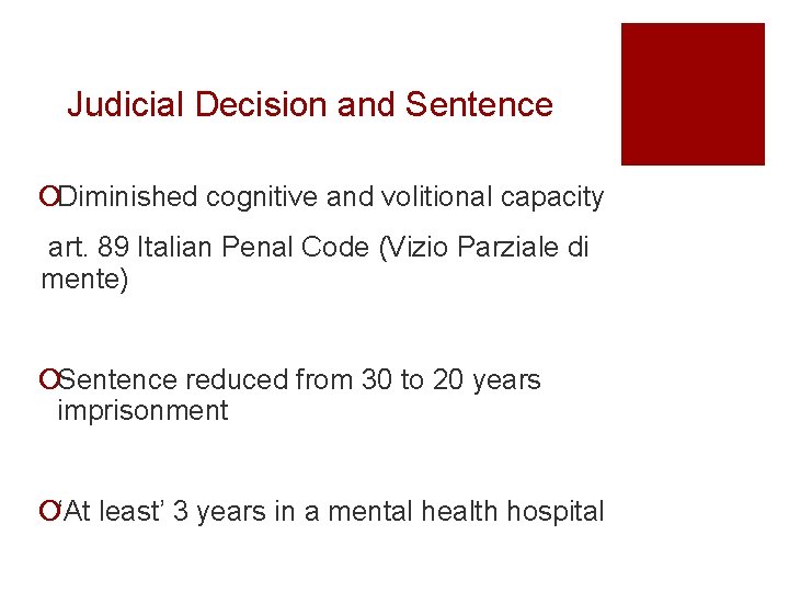 Judicial Decision and Sentence ¡Diminished cognitive and volitional capacity art. 89 Italian Penal Code